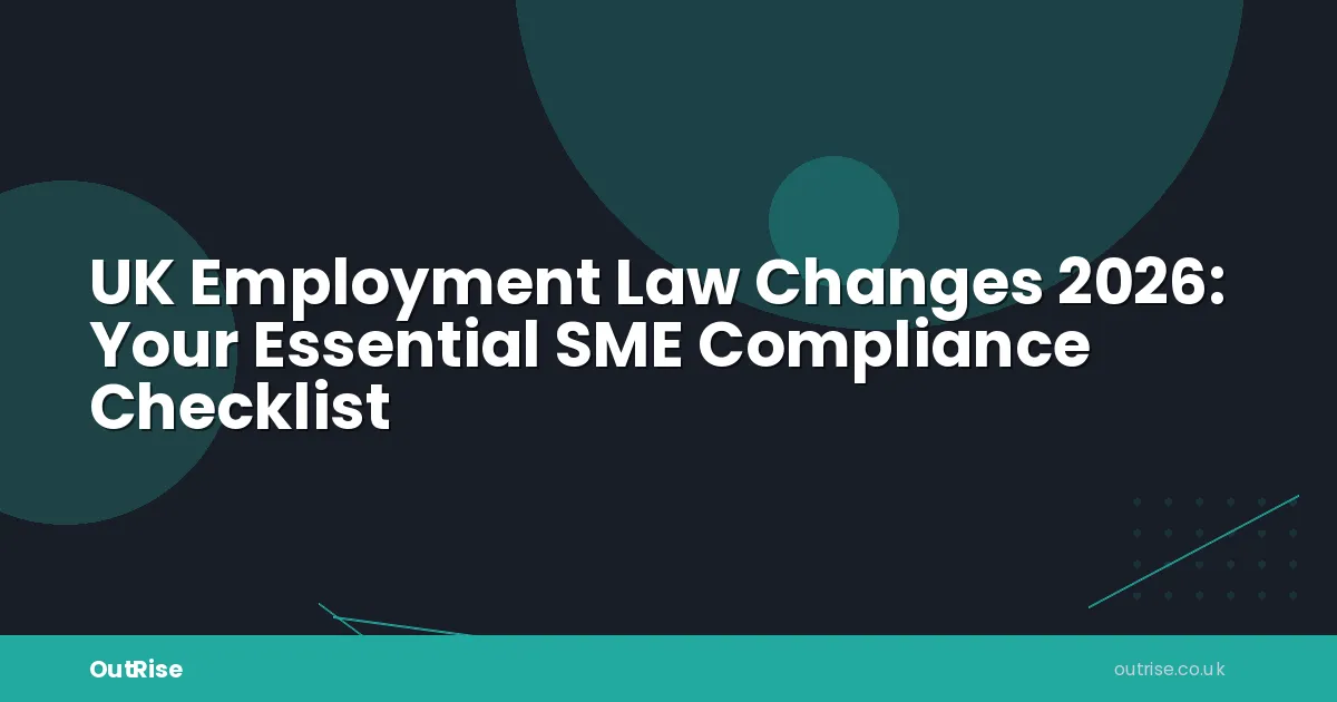 Uk Employment Law Changes 2026 - UK Employment Law Changes 2026: Your Essential SME Compliance Checklist