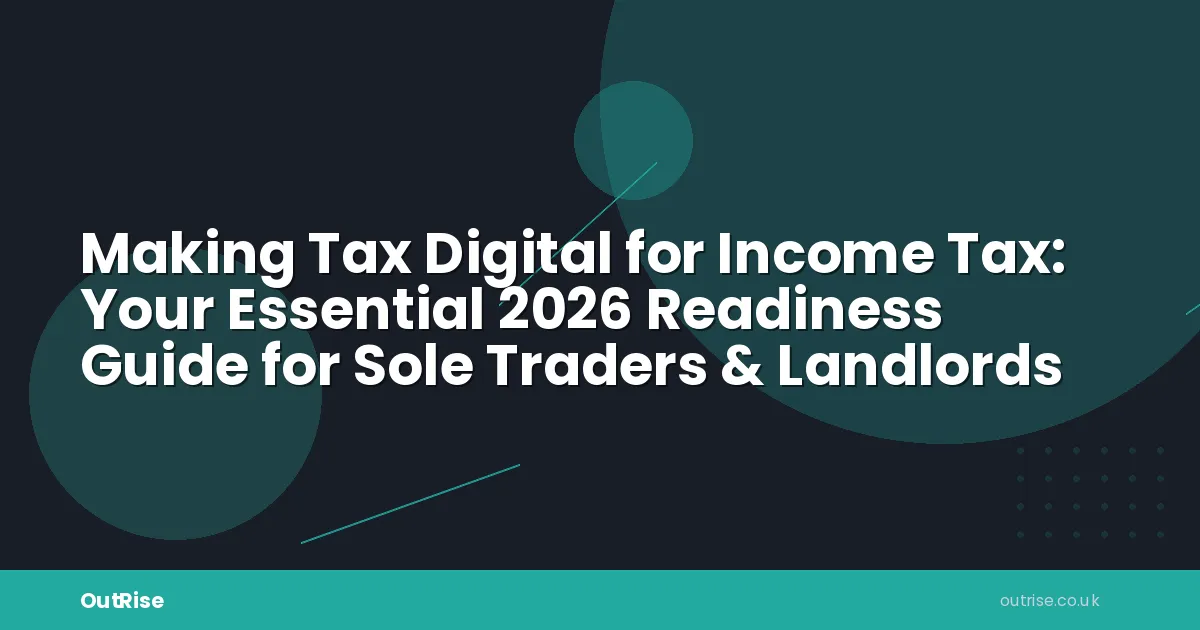 Tax Digital For Income - Making Tax Digital for Income Tax: Your Essential 2026 Readiness Guide for Sole Traders & Landlords